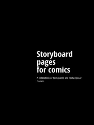 cover image of Storyboard pages for comics. A collection of templates are rectangular frames